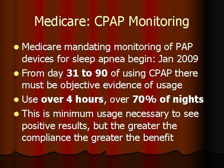 Medicare: CPAP Monitoring l Medicare mandating monitoring of PAP devices for sleep apnea begin: