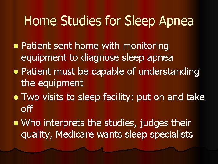 Home Studies for Sleep Apnea l Patient sent home with monitoring equipment to diagnose