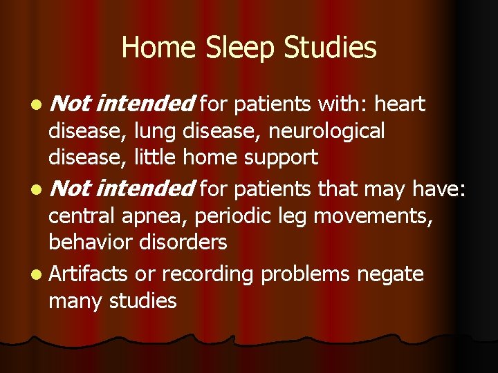 Home Sleep Studies l Not intended for patients with: heart disease, lung disease, neurological