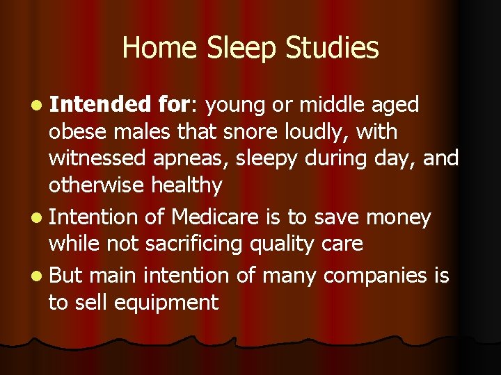 Home Sleep Studies l Intended for: young or middle aged obese males that snore