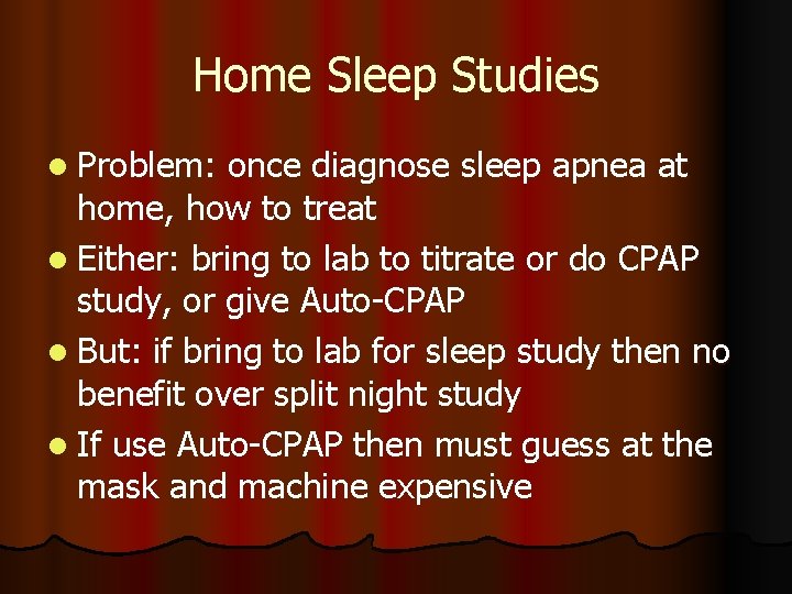 Home Sleep Studies l Problem: once diagnose sleep apnea at home, how to treat