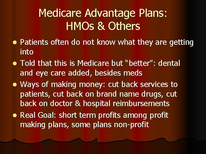 Medicare Advantage Plans: HMOs & Others l l Patients often do not know what