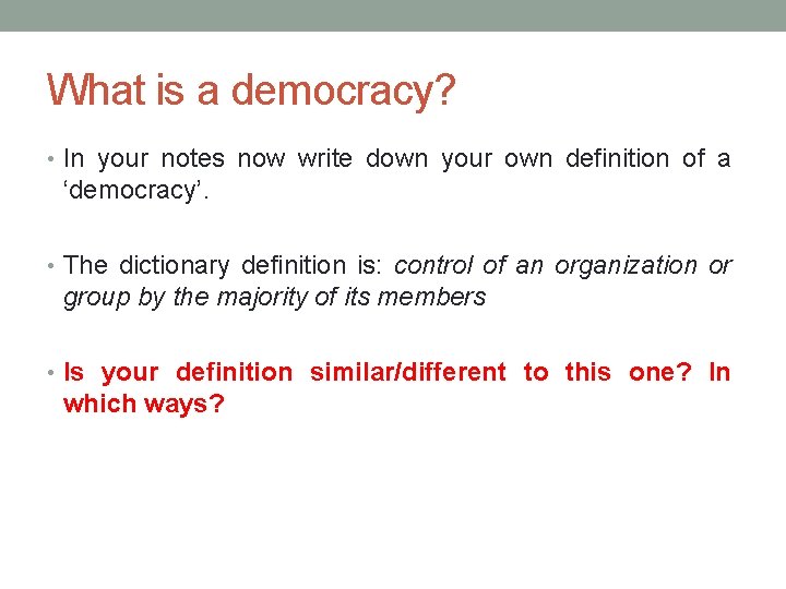 What is a democracy? • In your notes now write down your own definition