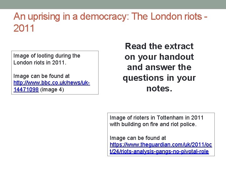 An uprising in a democracy: The London riots 2011 Image of looting during the