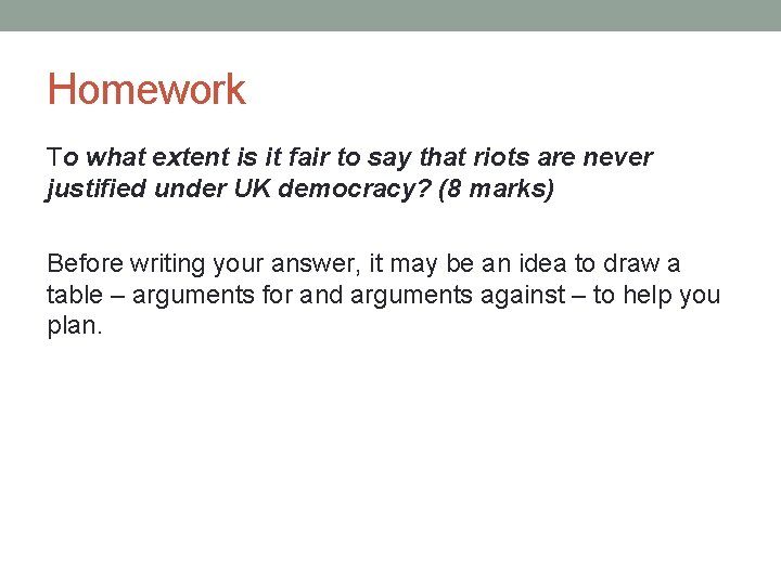 Homework To what extent is it fair to say that riots are never justified