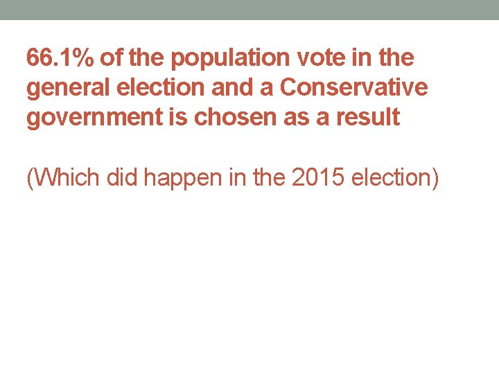 66. 1% of the population vote in the general election and a Conservative government