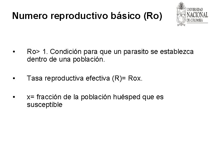 Numero reproductivo básico (Ro) • Ro> 1. Condición para que un parasito se establezca