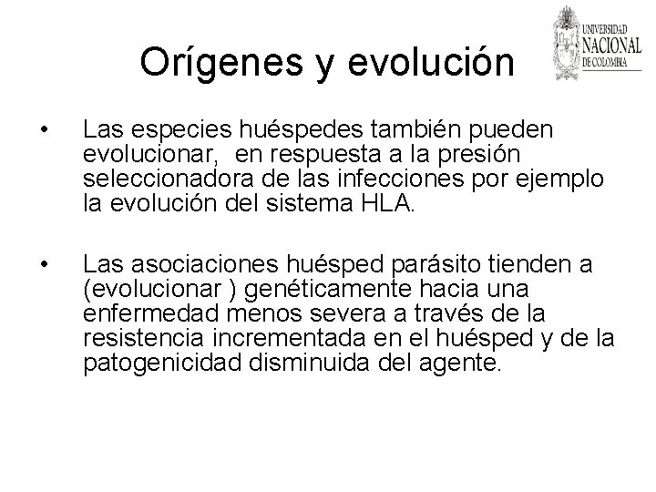 Orígenes y evolución • Las especies huéspedes también pueden evolucionar, en respuesta a la