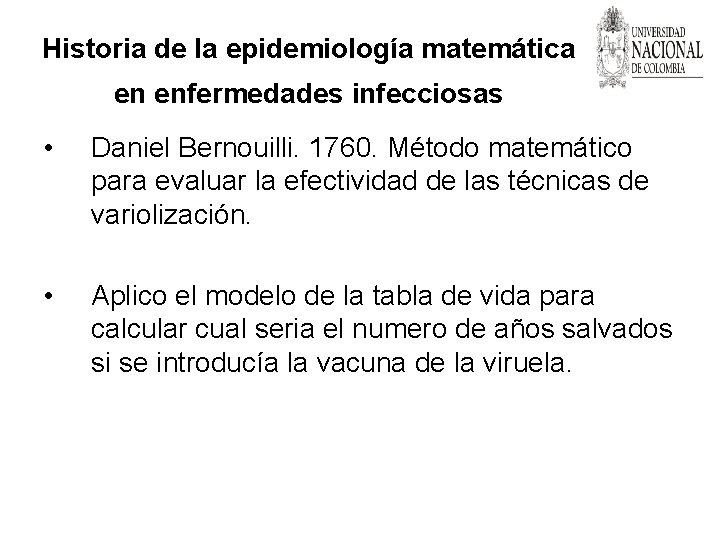 Historia de la epidemiología matemática en enfermedades infecciosas • Daniel Bernouilli. 1760. Método matemático