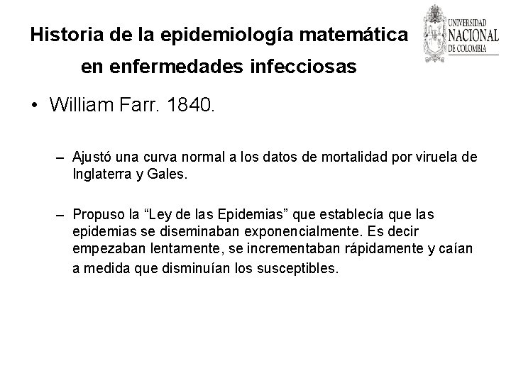 Historia de la epidemiología matemática en enfermedades infecciosas • William Farr. 1840. – Ajustó