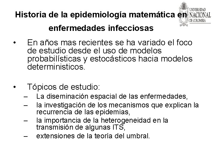 Historia de la epidemiología matemática en enfermedades infecciosas • En años mas recientes se