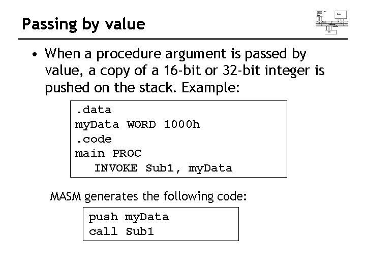 Passing by value • When a procedure argument is passed by value, a copy