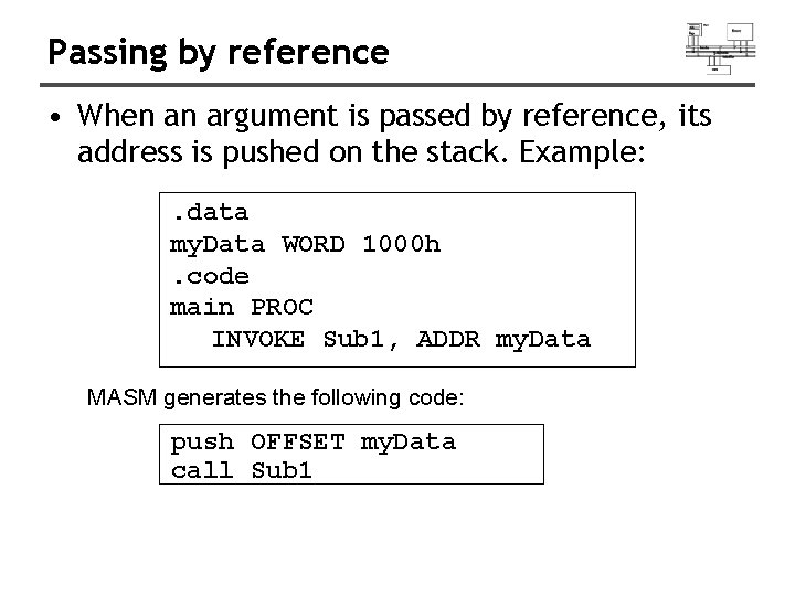 Passing by reference • When an argument is passed by reference, its address is
