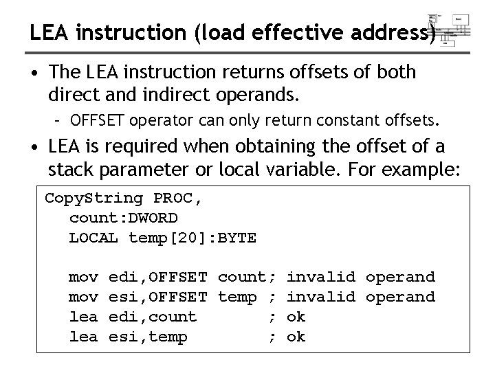 LEA instruction (load effective address) • The LEA instruction returns offsets of both direct