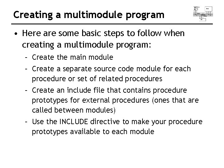 Creating a multimodule program • Here are some basic steps to follow when creating