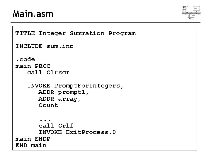 Main. asm TITLE Integer Summation Program INCLUDE sum. inc. code main PROC call Clrscr