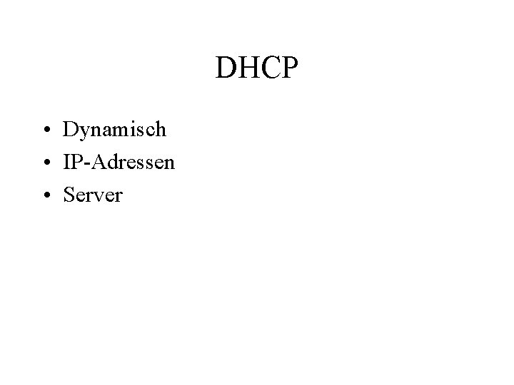 DHCP • Dynamisch • IP-Adressen • Server 