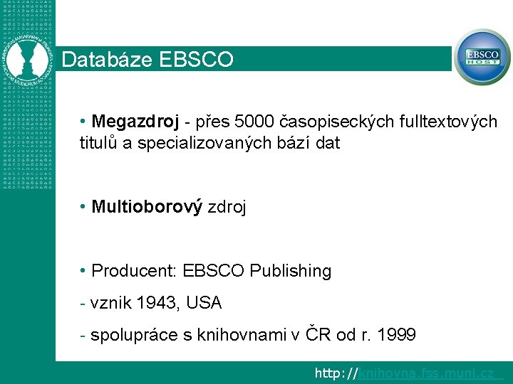 Databáze EBSCO • Megazdroj - přes 5000 časopiseckých fulltextových titulů a specializovaných bází dat