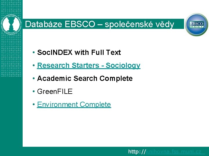 Databáze EBSCO – společenské vědy • Soc. INDEX with Full Text • Research Starters