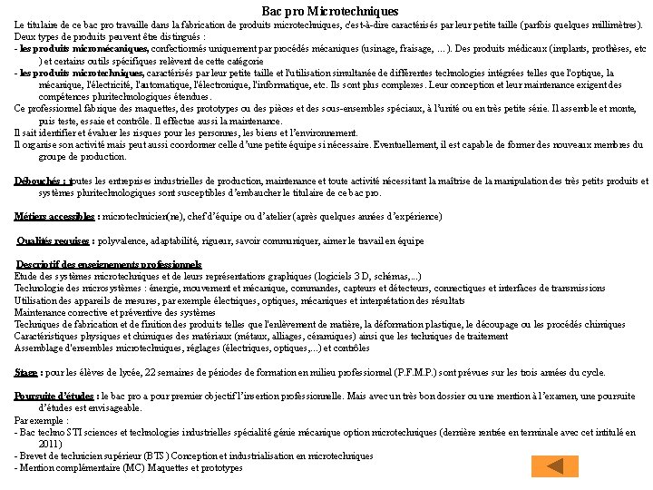 Bac pro Microtechniques Le titulaire de ce bac pro travaille dans la fabrication de