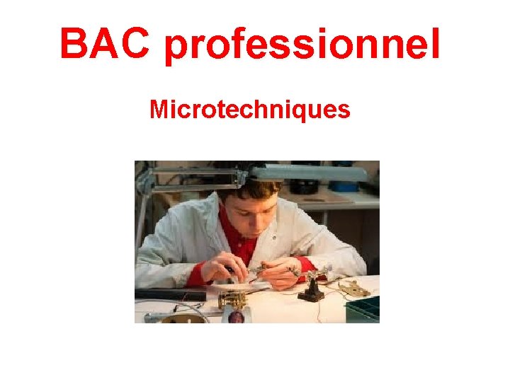 BAC professionnel Microtechniques 