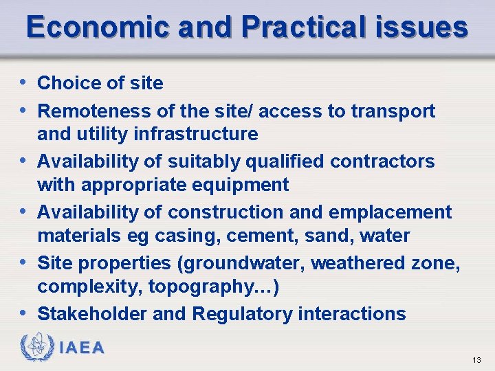 Economic and Practical issues • Choice of site • Remoteness of the site/ access