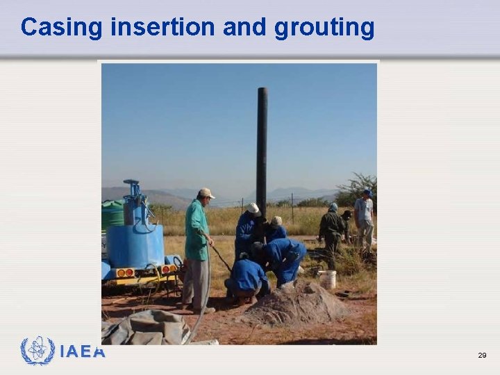 Casing insertion and grouting IAEA 29 