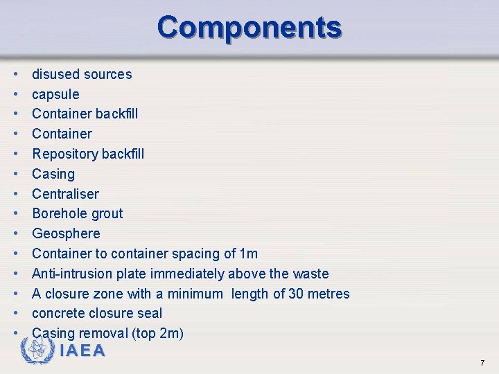 Components • • • • disused sources capsule Container backfill Container Repository backfill Casing
