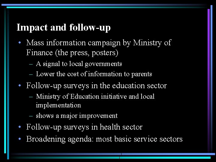 Impact and follow-up • Mass information campaign by Ministry of Finance (the press, posters)