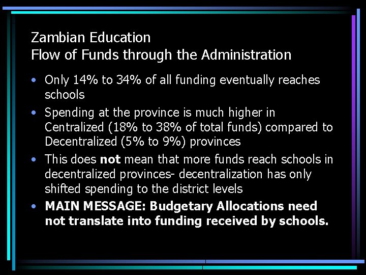 Zambian Education Flow of Funds through the Administration • Only 14% to 34% of