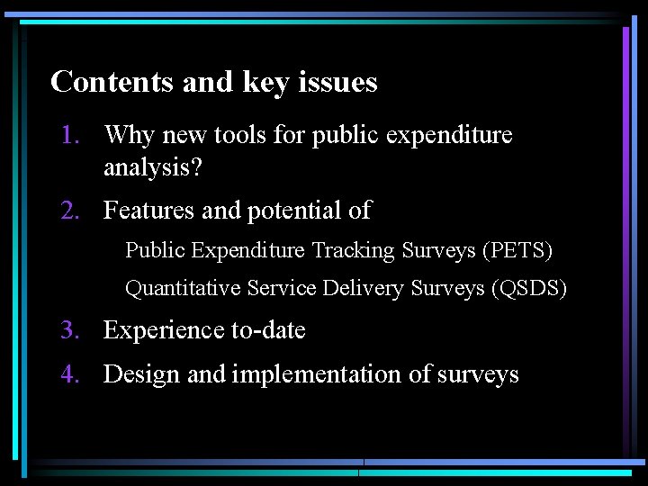 Contents and key issues 1. Why new tools for public expenditure analysis? 2. Features