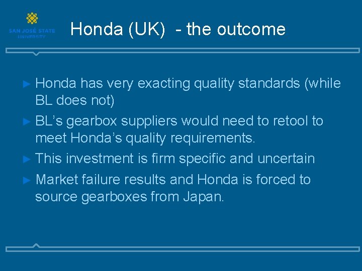 Honda (UK) - the outcome ► Honda has very exacting quality standards (while BL