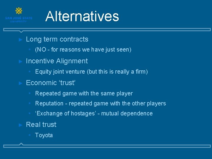 Alternatives ► Long term contracts • (NO - for reasons we have just seen)