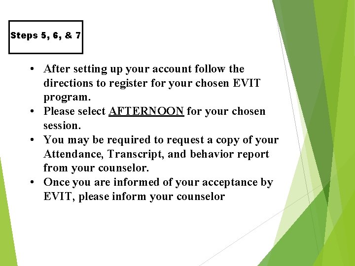 Steps 5, 6, & 7 • After setting up your account follow the directions