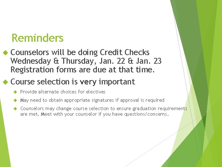 Reminders Counselors will be doing Credit Checks Wednesday & Thursday, Jan. 22 & Jan.