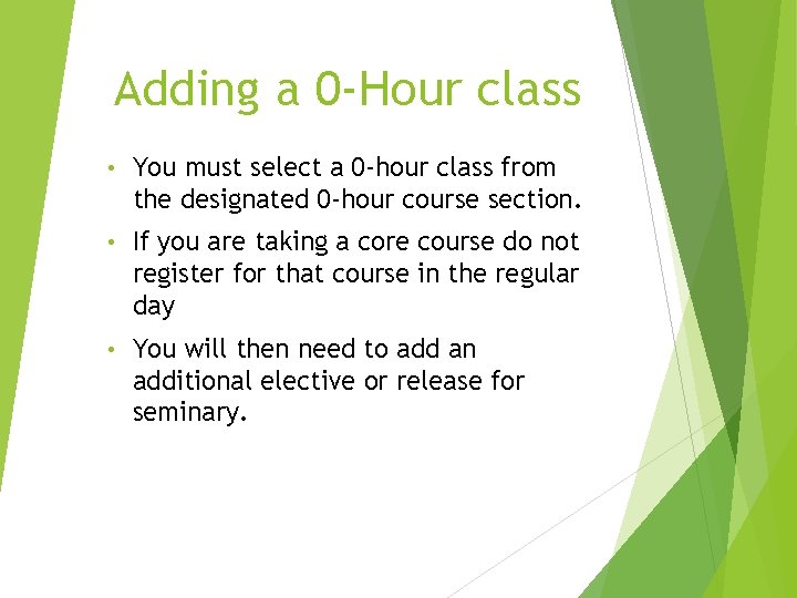 Adding a 0 -Hour class • You must select a 0 -hour class from