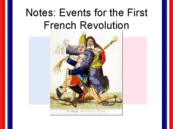 Notes: Events for the First French Revolution 