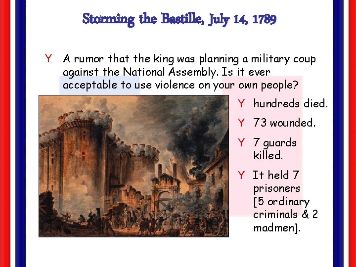 Storming the Bastille, July 14, 1789 Y A rumor that the king was planning