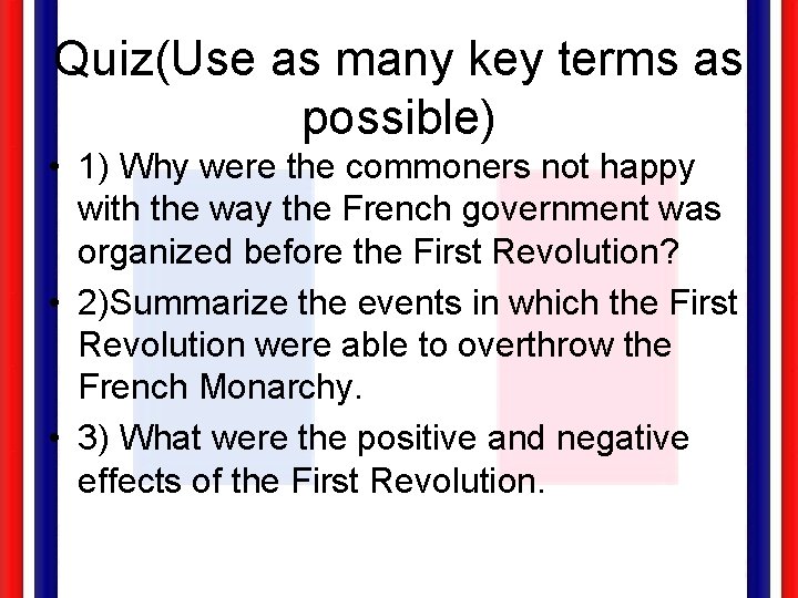 Quiz(Use as many key terms as possible) • 1) Why were the commoners not