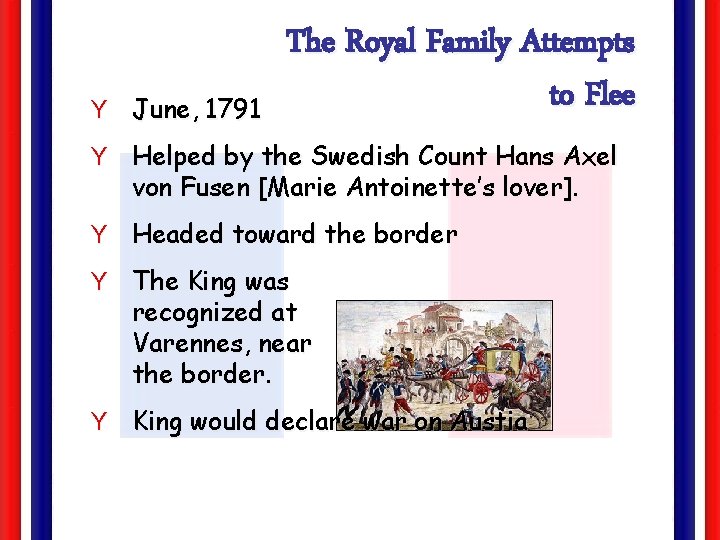 Y June, 1791 The Royal Family Attempts to Flee Y Helped by the Swedish
