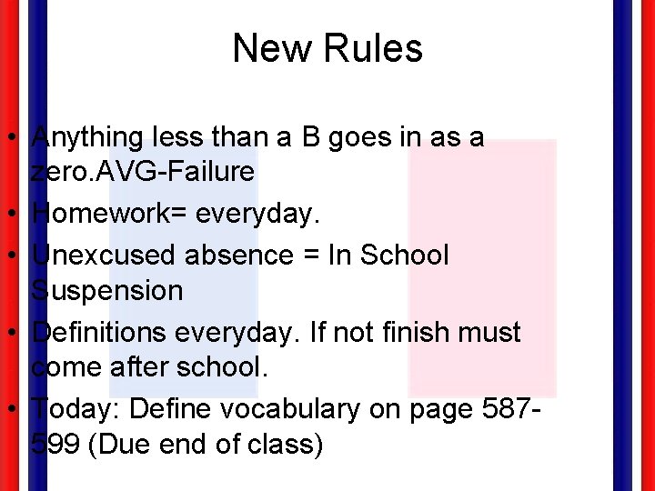 New Rules • Anything less than a B goes in as a zero. AVG-Failure