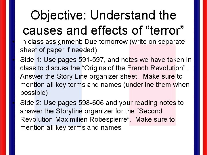 Objective: Understand the causes and effects of “terror” • In class assignment: Due tomorrow