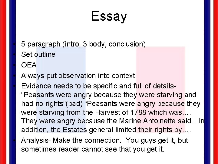 Essay • • • 5 paragraph (intro, 3 body, conclusion) Set outline OEA Always