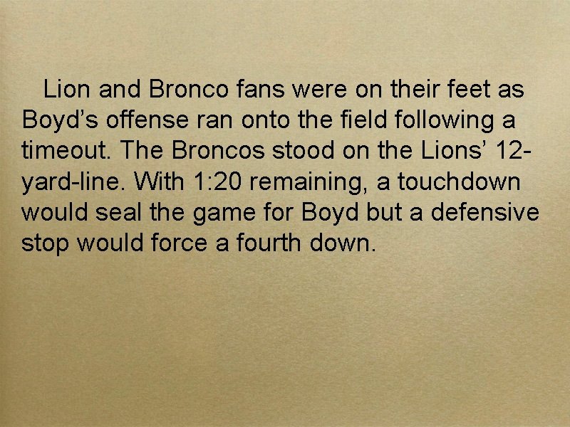 Lion and Bronco fans were on their feet as Boyd’s offense ran onto the