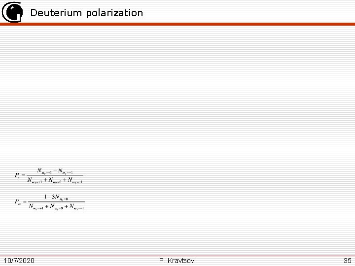 Deuterium polarization 10/7/2020 P. Kravtsov 35 