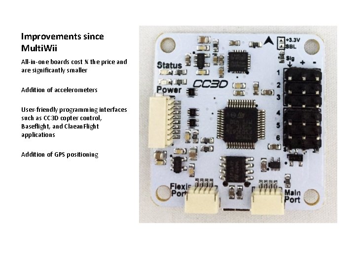 Improvements since Multi. Wii All-in-one boards cost ¼ the price and are significantly smaller