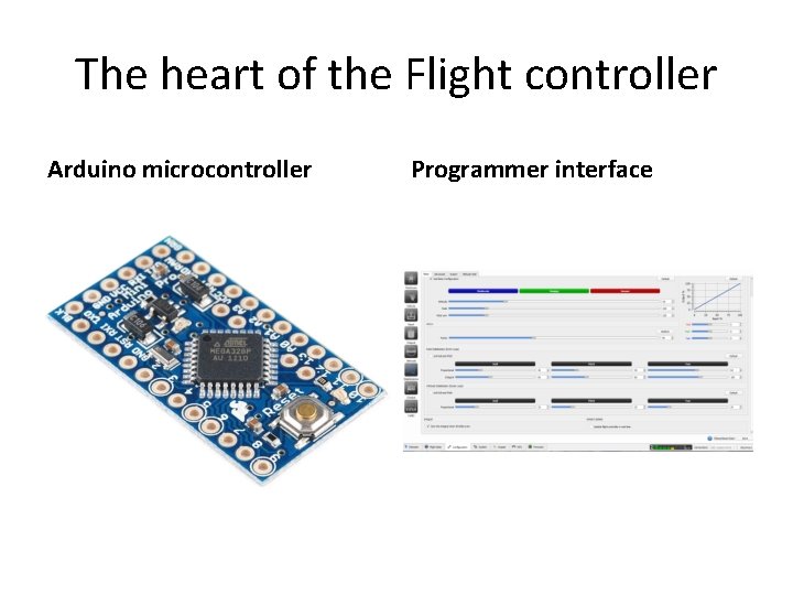 The heart of the Flight controller Arduino microcontroller Programmer interface 