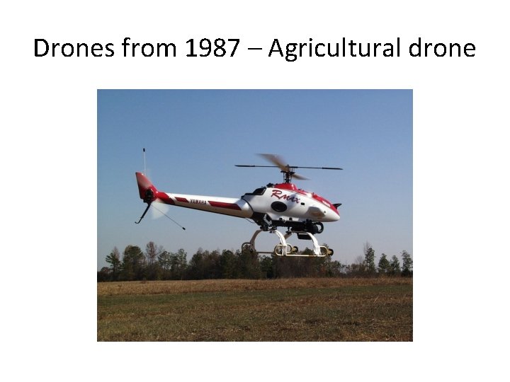 Drones from 1987 – Agricultural drone 