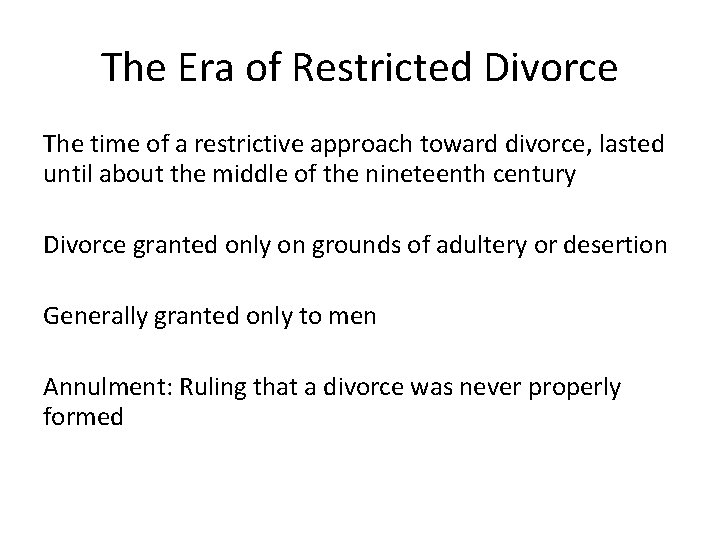 The Era of Restricted Divorce The time of a restrictive approach toward divorce, lasted