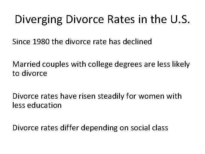Diverging Divorce Rates in the U. S. Since 1980 the divorce rate has declined